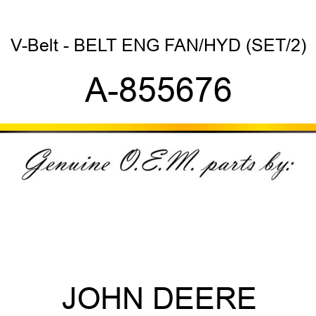 V-Belt - BELT, ENG FAN/HYD (SET/2) A-855676