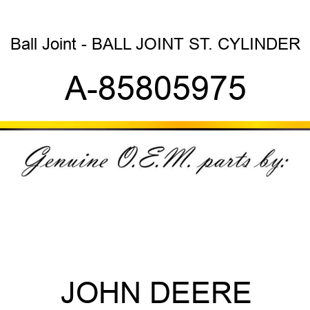 Ball Joint - BALL JOINT, ST. CYLINDER A-85805975