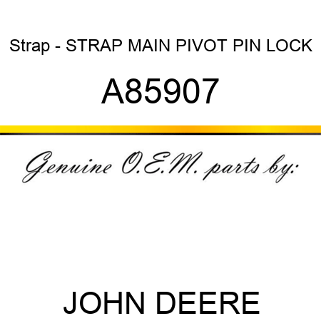 Strap - STRAP, MAIN PIVOT PIN LOCK A85907
