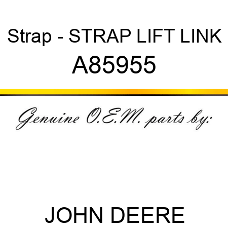 Strap - STRAP, LIFT LINK A85955