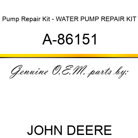 Pump Repair Kit - WATER PUMP REPAIR KIT A-86151