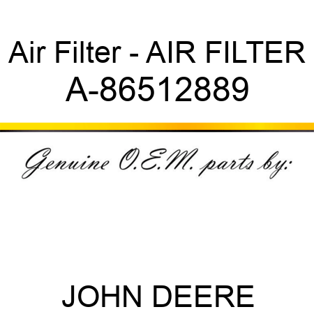 Air Filter - AIR FILTER A-86512889