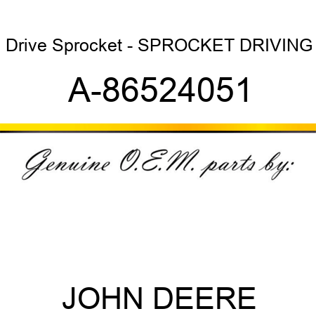 Drive Sprocket - SPROCKET, DRIVING A-86524051