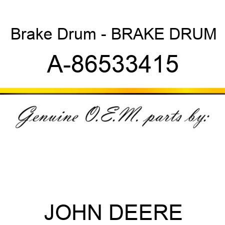 Brake Drum - BRAKE DRUM A-86533415