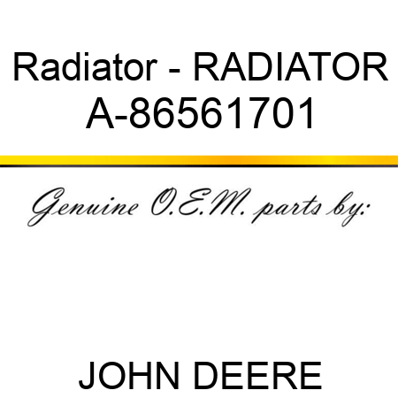Radiator - RADIATOR A-86561701