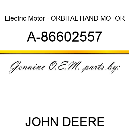 Electric Motor - ORBITAL HAND MOTOR A-86602557