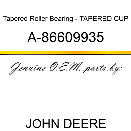 Tapered Roller Bearing - TAPERED CUP A-86609935