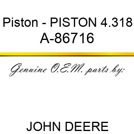 Piston - PISTON, 4.318 A-86716