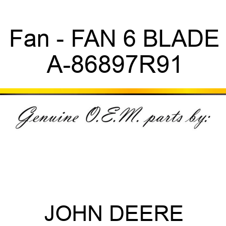 Fan - FAN, 6 BLADE A-86897R91