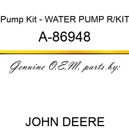 Pump Kit - WATER PUMP R/KIT A-86948