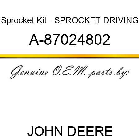 Sprocket Kit - SPROCKET, DRIVING A-87024802
