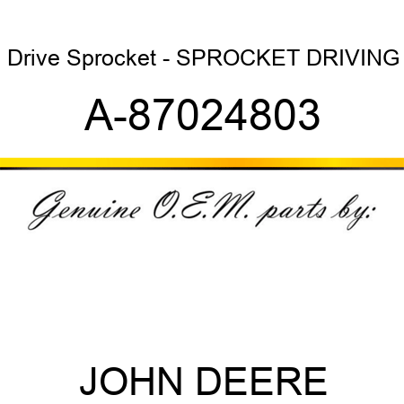 Drive Sprocket - SPROCKET, DRIVING A-87024803