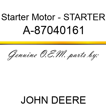Starter Motor - STARTER A-87040161