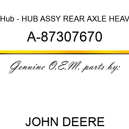 Hub - HUB ASSY, REAR AXLE HEAV A-87307670