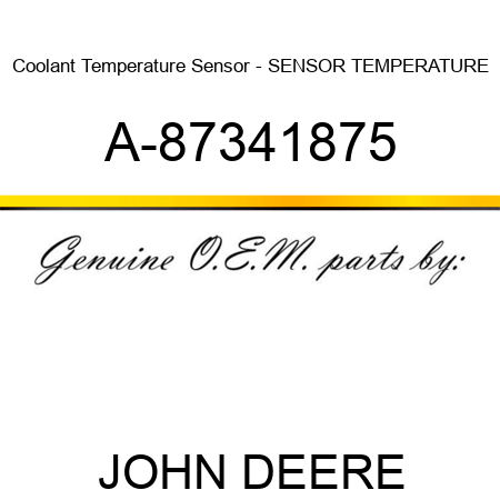 Coolant Temperature Sensor - SENSOR, TEMPERATURE A-87341875