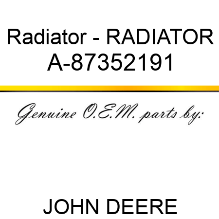 Radiator - RADIATOR A-87352191