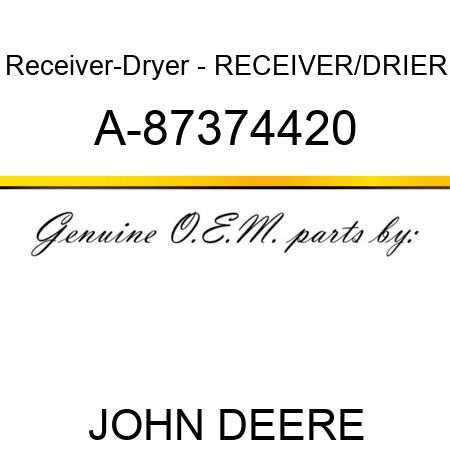 Receiver-Dryer - RECEIVER/DRIER A-87374420
