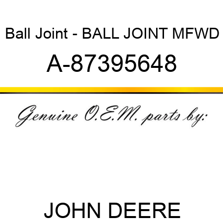 Ball Joint - BALL JOINT MFWD A-87395648