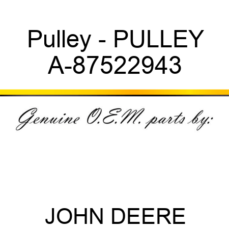 Pulley - PULLEY A-87522943