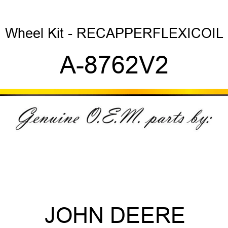 Wheel Kit - RECAPPER,FLEXICOIL A-8762V2