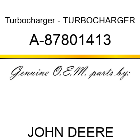Turbocharger - TURBOCHARGER A-87801413