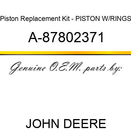 Piston Replacement Kit - PISTON W/RINGS A-87802371
