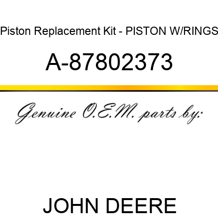 Piston Replacement Kit - PISTON W/RINGS A-87802373