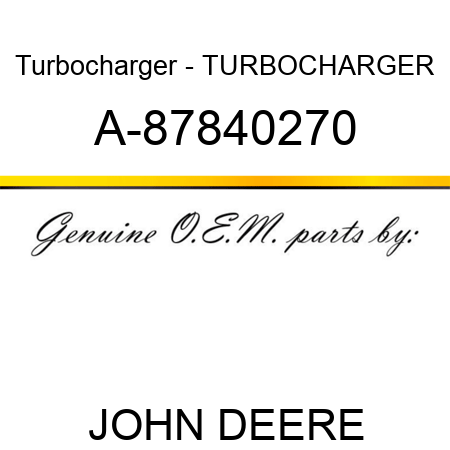 Turbocharger - TURBOCHARGER A-87840270