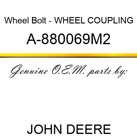 Wheel Bolt - WHEEL COUPLING A-880069M2