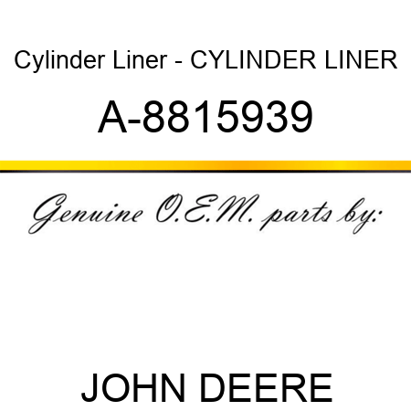 Cylinder Liner - CYLINDER LINER A-8815939