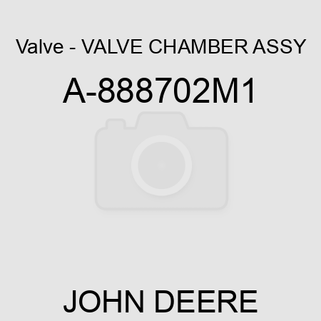 Valve - VALVE CHAMBER ASSY A-888702M1