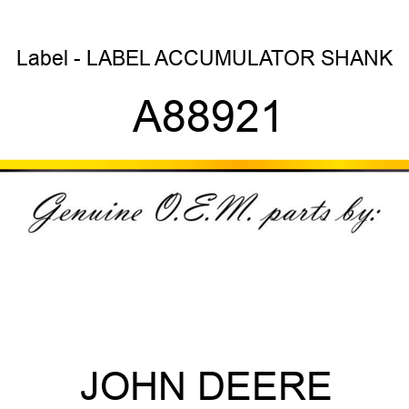 Label - LABEL, ACCUMULATOR SHANK A88921