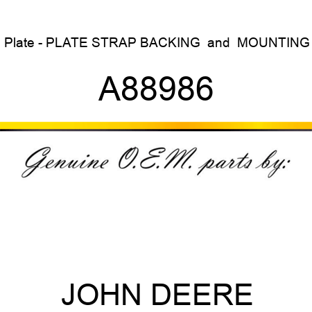 Plate - PLATE, STRAP, BACKING & MOUNTING A88986