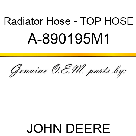 Radiator Hose - TOP HOSE A-890195M1