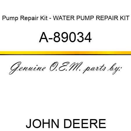 Pump Repair Kit - WATER PUMP REPAIR KIT A-89034