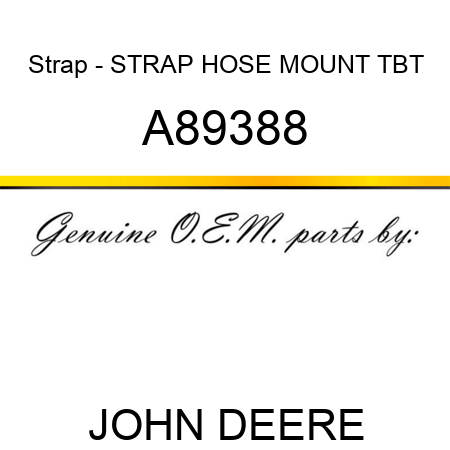 Strap - STRAP, HOSE MOUNT, TBT A89388