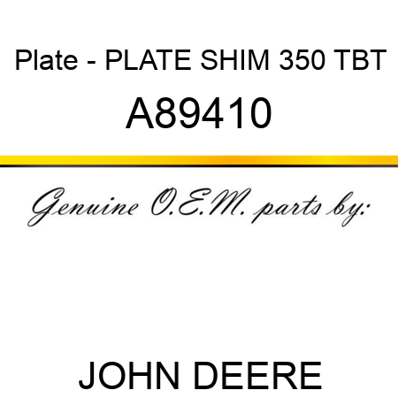 Plate - PLATE, SHIM 350 TBT A89410