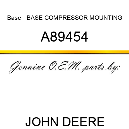 Base - BASE, COMPRESSOR MOUNTING A89454
