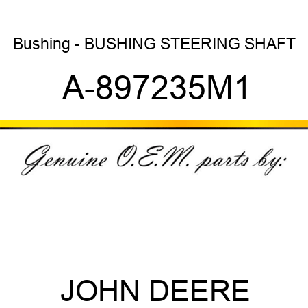 Bushing - BUSHING, STEERING SHAFT A-897235M1