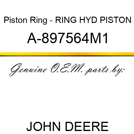 Piston Ring - RING, HYD PISTON A-897564M1