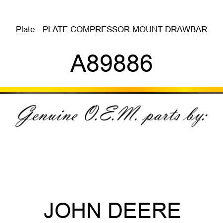 Plate - PLATE, COMPRESSOR MOUNT, DRAWBAR A89886