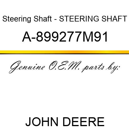 Steering Shaft - STEERING SHAFT A-899277M91