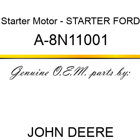 Starter Motor - STARTER, FORD A-8N11001