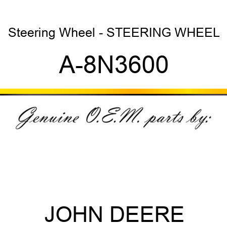 Steering Wheel - STEERING WHEEL A-8N3600