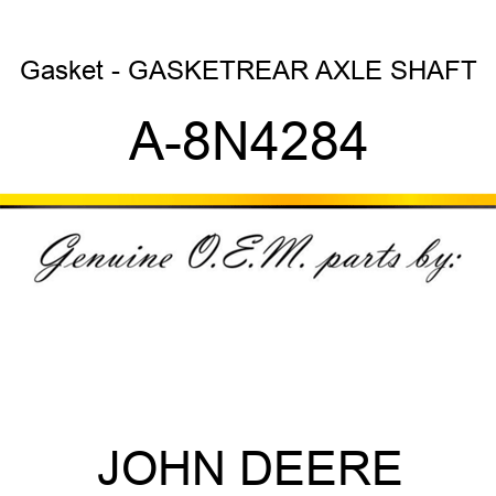 Gasket - GASKET,REAR AXLE SHAFT A-8N4284