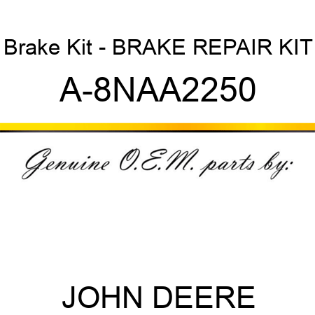 Brake Kit - BRAKE REPAIR KIT A-8NAA2250