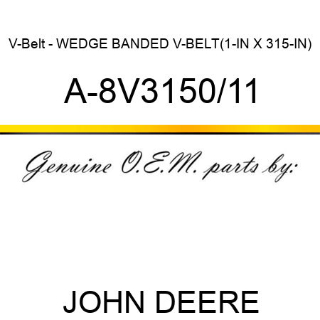 V-Belt - WEDGE BANDED V-BELT(1-IN X 315-IN) A-8V3150/11