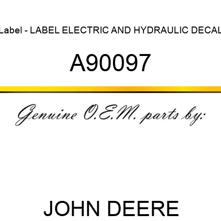 Label - LABEL, ELECTRIC AND HYDRAULIC DECAL A90097
