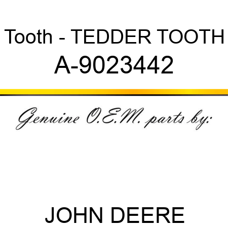 Tooth - TEDDER TOOTH A-9023442