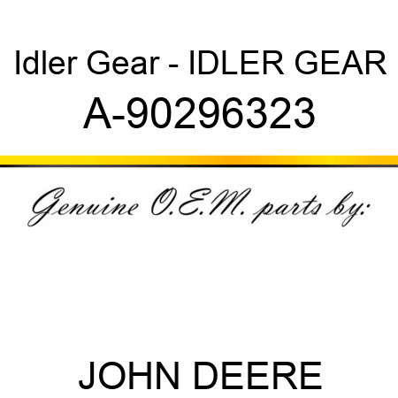 Idler Gear - IDLER GEAR A-90296323